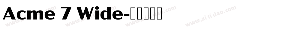 Acme 7 Wide字体转换